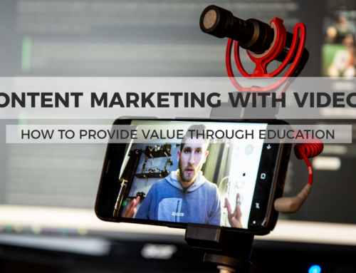 Content Marketing With Video – How to Provide Value through Education